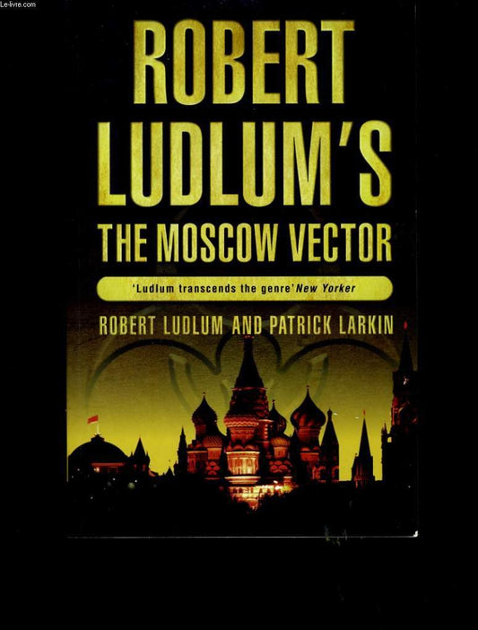 The Robert Ludlum's The Moscow Vector: A Covert-One Novel [Paperback] Ludlum, Robert and Larkin, Patrick