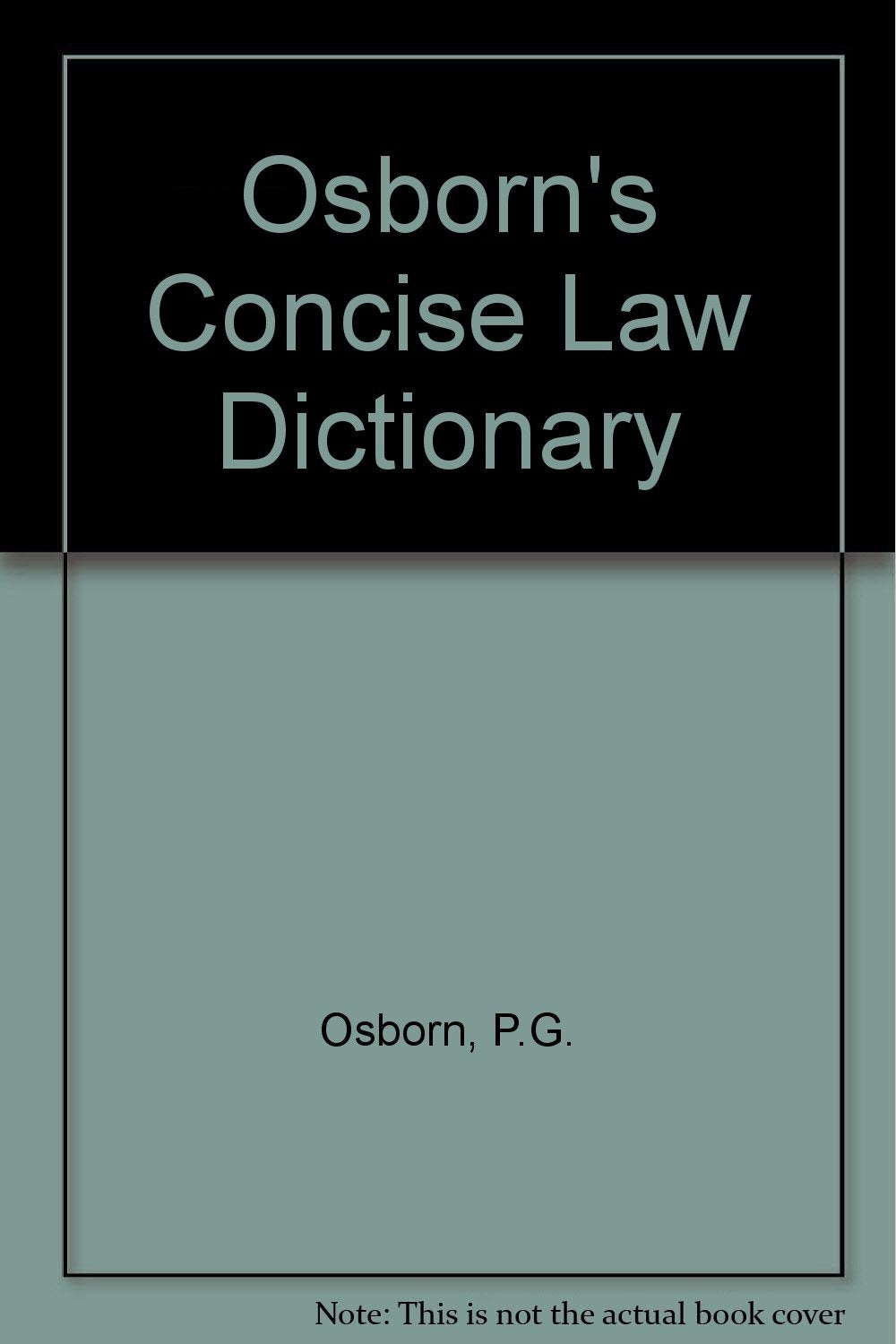 Osborn's Concise Law Dictionary Osborn, P.G. and Burke, John