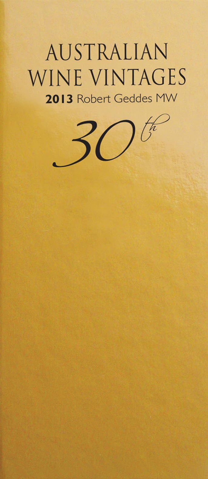 Australian Wine Vintages: 30th Edition 2013 [Hardcover] Geddes MW, Robert