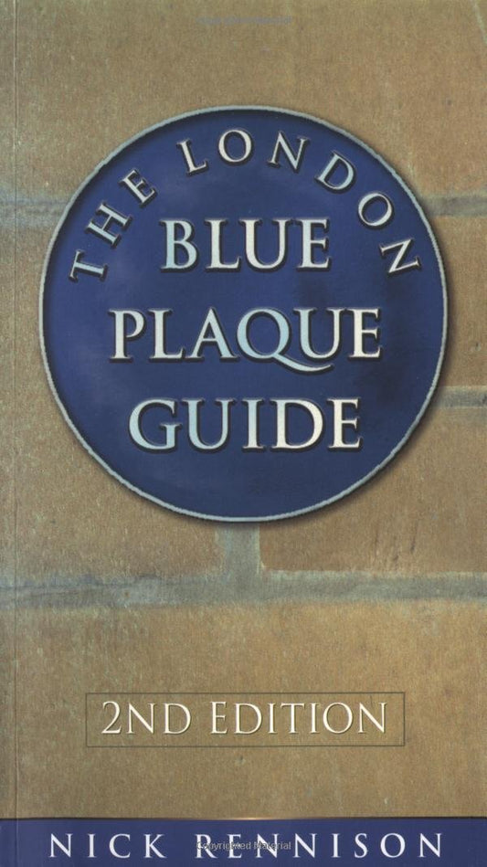 The London Blue Plaque Guide Rennison, Nick