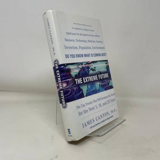 Extreme Future: The Top Trends That Will Reshape the World for theNext 5,10, and 20 Years, The