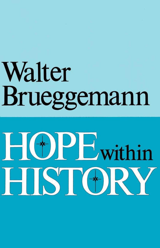 Hope Within History [Paperback] Brueggemann, William Marcellus McPheeters Professor of Old Testament Emeritus Walter
