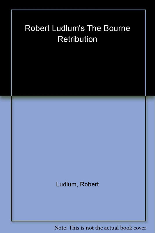 Robert Ludlum's The Bourne Retribution Ludlum, Robert and Van Lustbader, Eric