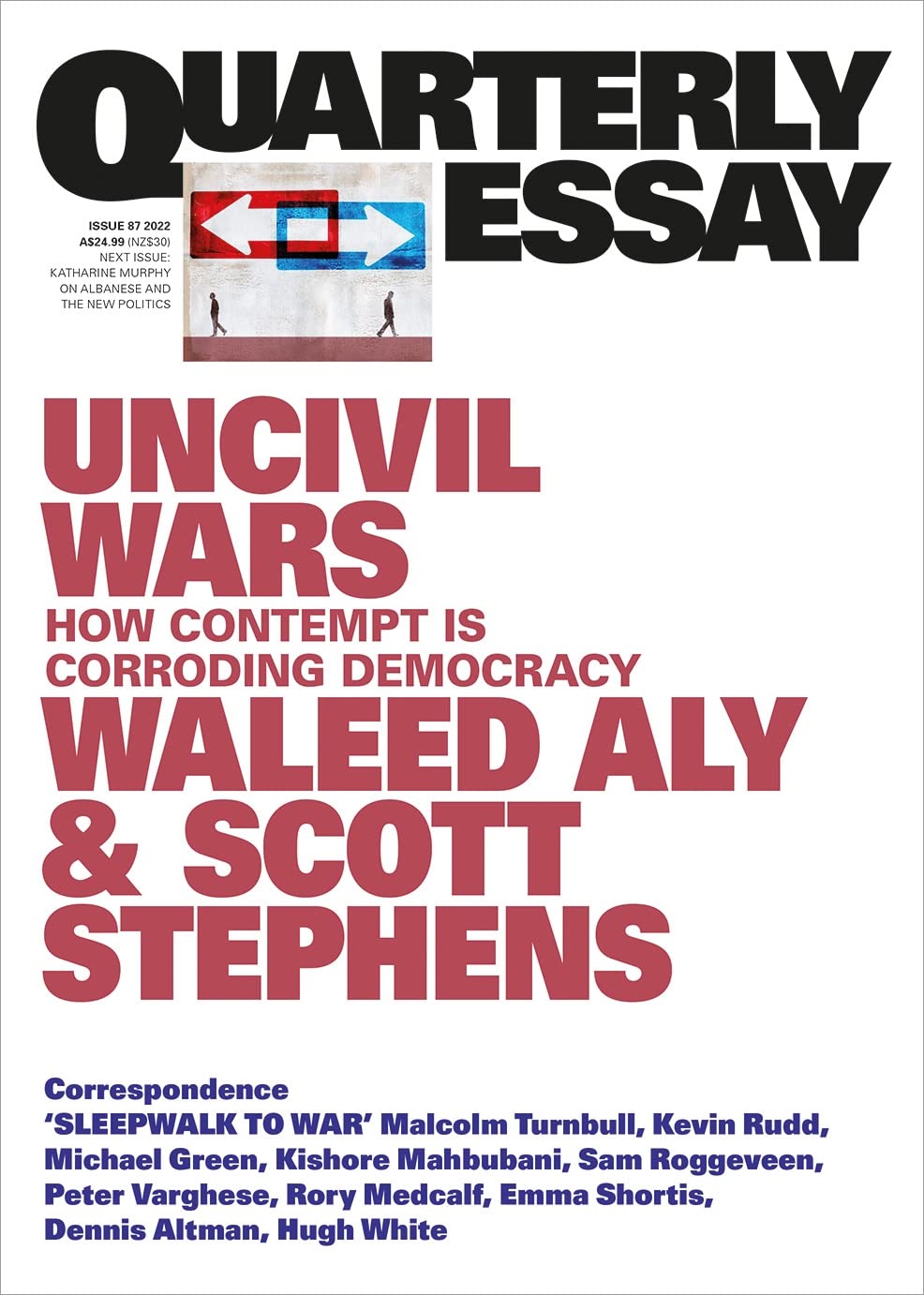 Uncivil Wars: How Contempt Is Corroding Democracy: Quarterly Essay 87 [Paperback] Aly, Waleed and Stephens, Scott