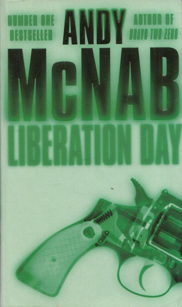 Liberation Day: (Nick Stone Thriller 5): Reissue McNab, Andy