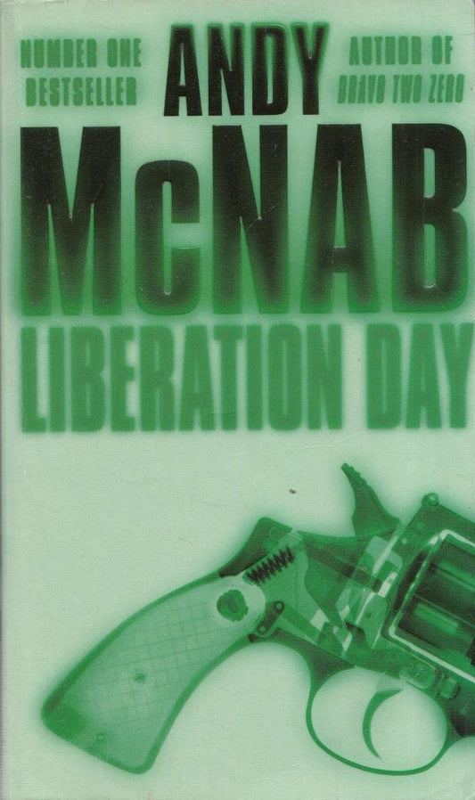 Liberation Day: (Nick Stone Thriller 5): Reissue McNab, Andy