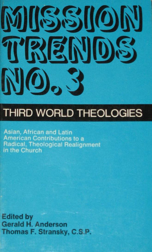 Mission Trends: Third World Theologies No. 3 Anderson, Gerald H. and Stransky, Thomas F.