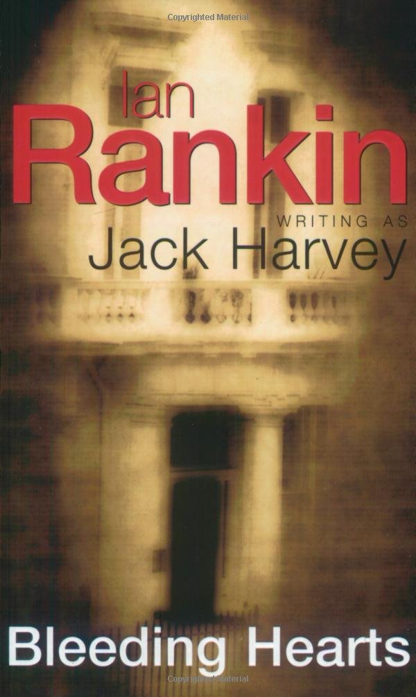 Bleeding Hearts: A Jack Harvey Novel Rankin, Ian