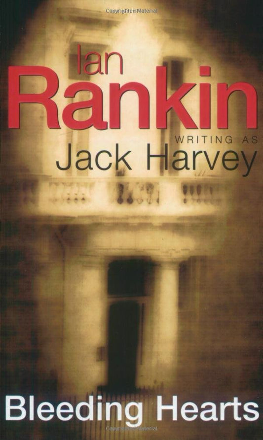 Bleeding Hearts: A Jack Harvey Novel Rankin, Ian