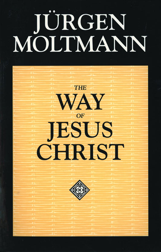 Way of Jesus Christ: Christology in Messianic Dimensions [Paperback] Moltmann, Jurgen and Kohl, Margaret