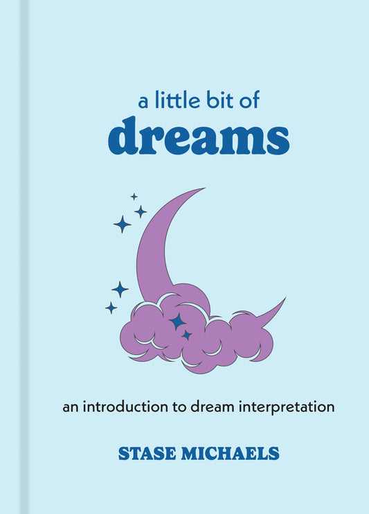 A Little Bit of Dreams: An Introduction to Dream Interpretation: 1 [Hardcover] Michaels, Stase