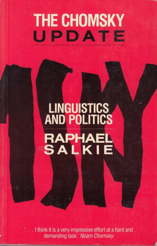 The Chomsky Update: Linguistics and Politics Salkie, Raphael