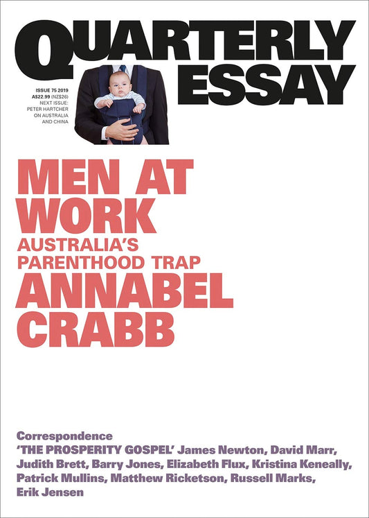 Men at Work: Australia's Parenthood Trap: Quarterly Essay 75 [Paperback] Crabb, Annabel