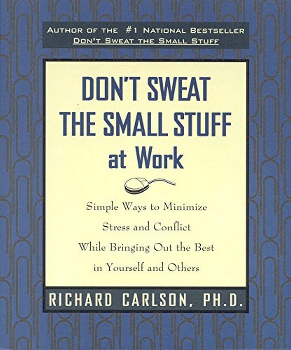 Don't Sweat The Small Stuff At Work [Mass Market Paperback] Carlson, Richard