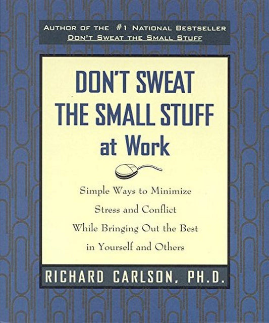 Don't Sweat The Small Stuff At Work [Mass Market Paperback] Carlson, Richard