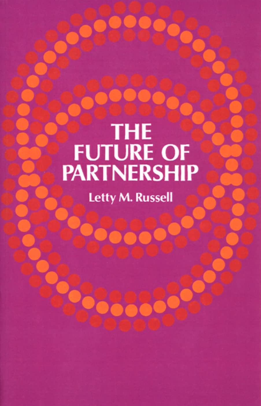 The Future of Partnership [Paperback] Russell, Letty M