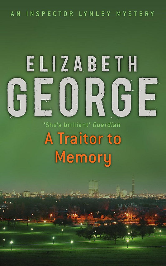 A Traitor to Memory: An Inspector Lynley Novel: 10 George, Elizabeth