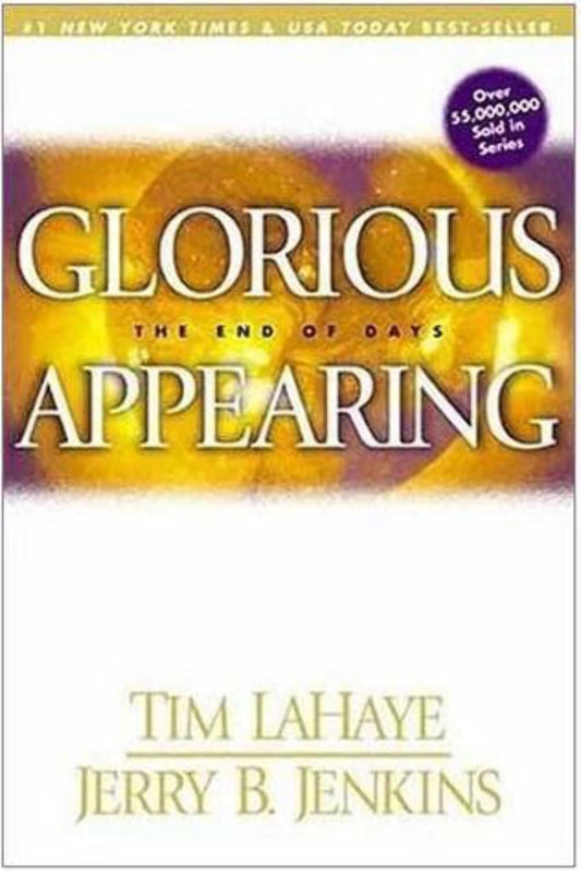 Glorious Appearing: The End of Days: 12 LaHaye, Tim F. and Jenkins, Jerry B.