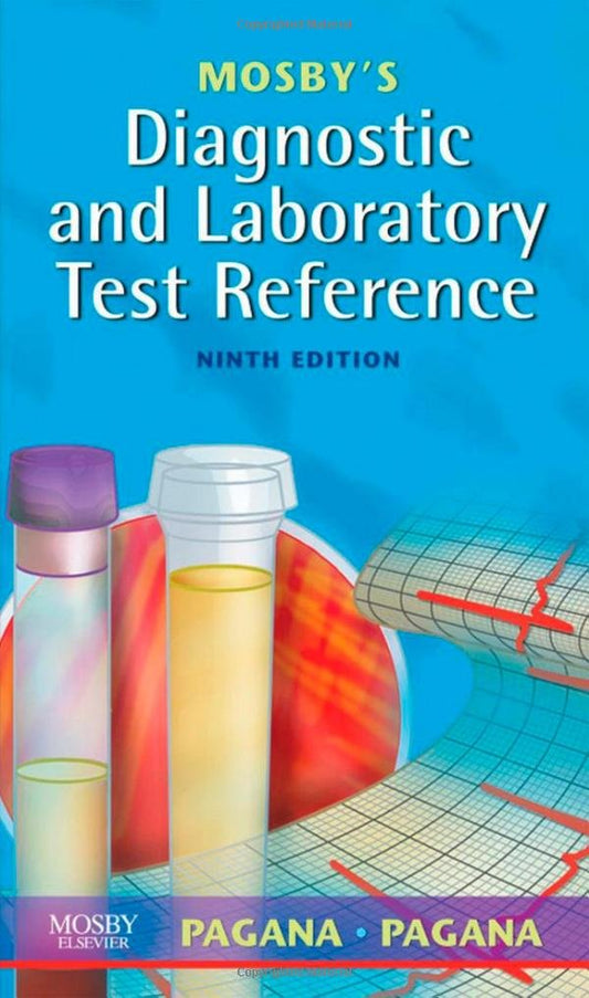 Mosby's Diagnostic and Laboratory Test Reference Pagana, Kathleen Deska and Pagana, Timothy J.