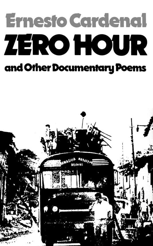 Zero Hour and Other Documentary Poems [Paperback] Cardenal, Ernesto; Walsh, Donald D and Cohen, Jonathan