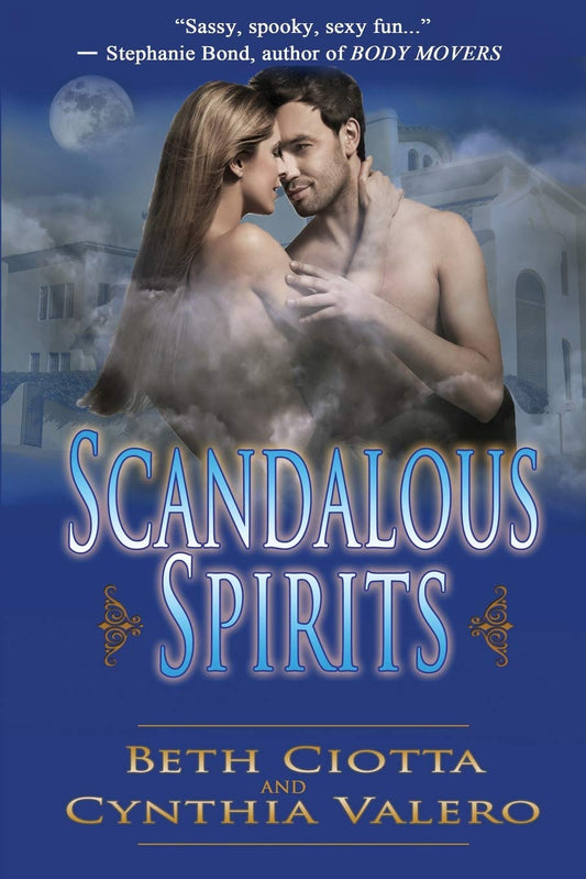 Scandalous Spirits [Paperback] Ciotta, Beth and Valero, Cynthia