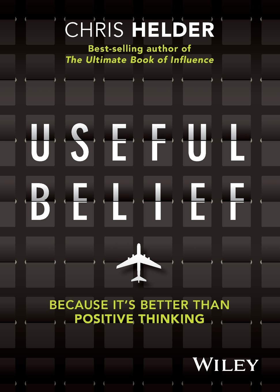 Useful Belief: Because It's Better Than Positive Thinking [Paperback] Helder, Chris