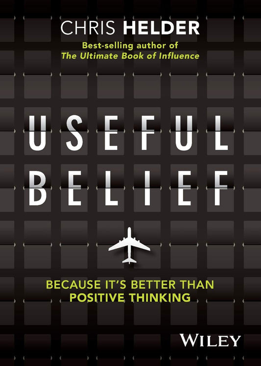 Useful Belief: Because It's Better Than Positive Thinking [Paperback] Helder, Chris