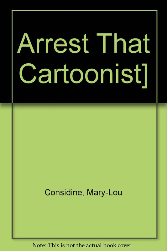 Arrest That Cartoonist