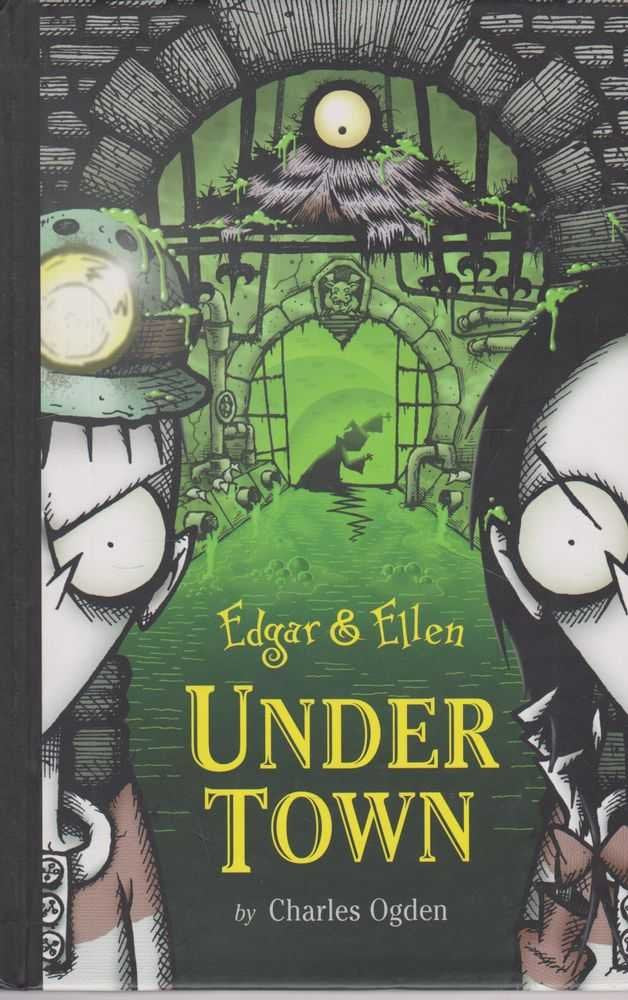 Under Town:Edgar & Ellen 3 Ogden, Charles