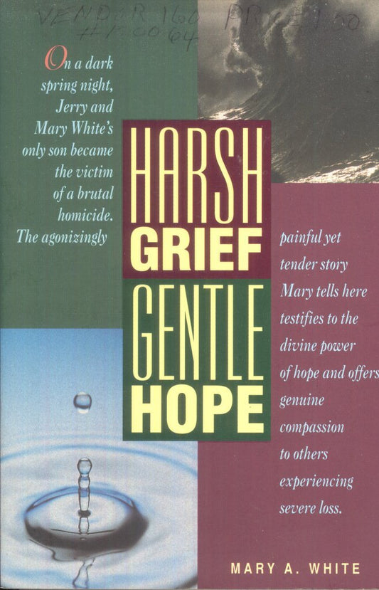 Harsh Grief, Gentle Hope White, Mary