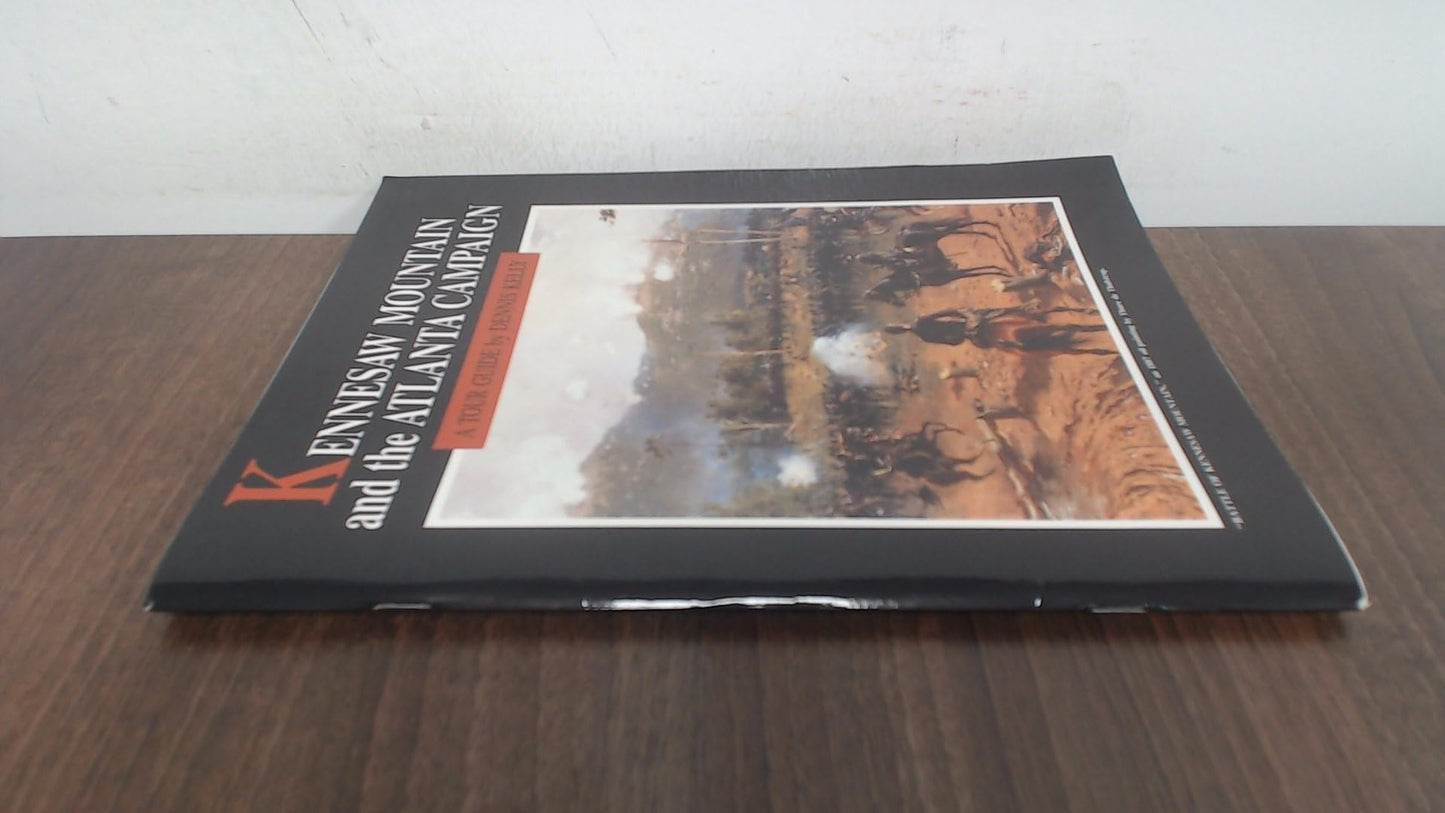 Kennesaw Mountain and the Atlanta Campaign: A Tour Guide