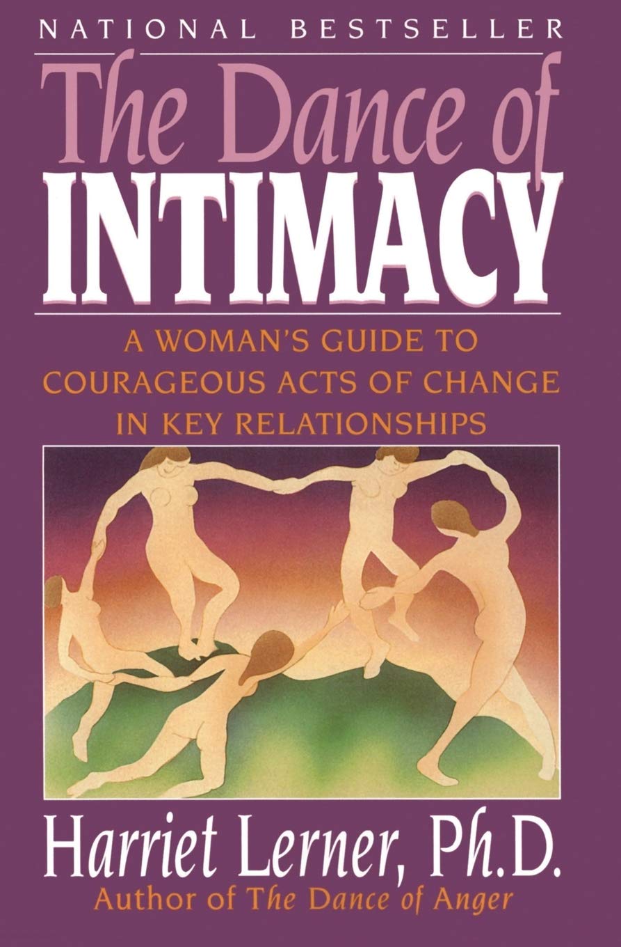 The Dance of Intimacy: A Woman's Guide to Courageous Acts of Change in Key Relationships [Paperback] Lerner, Harriet Goldhor