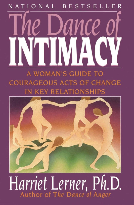 The Dance of Intimacy: A Woman's Guide to Courageous Acts of Change in Key Relationships [Paperback] Lerner, Harriet Goldhor