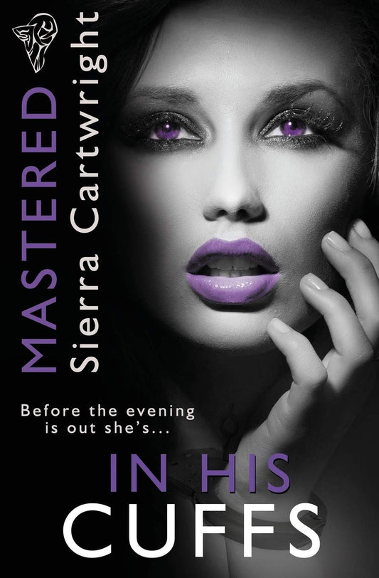 Mastered: In His Cuffs Cartwright, Sierra