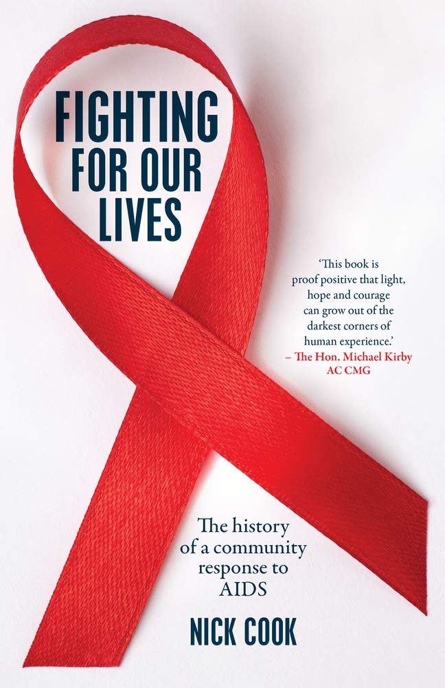 Fighting For Our Lives: The history of a community response to AIDS [Paperback] Cook, Nick