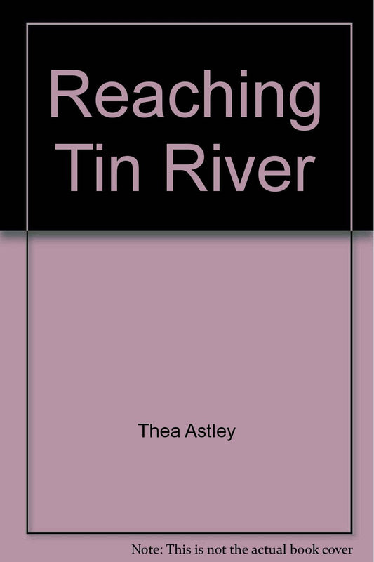 Reaching Tin River [Paperback] Thea Astley