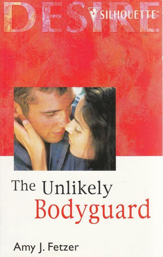 The Unlikely Bodyguard [Mass Market Paperback] Amy J. Fetzer