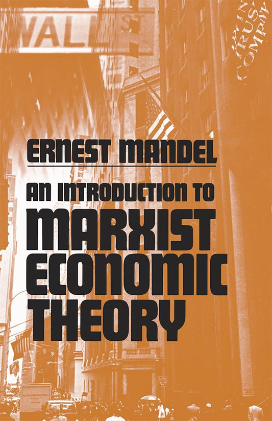 An Introduction to Marxist Economic Theory [Paperback] Mandel, Ernest