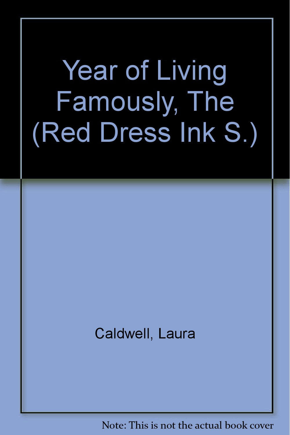 The Year Of Living Famously [Paperback] Laura Caldwell