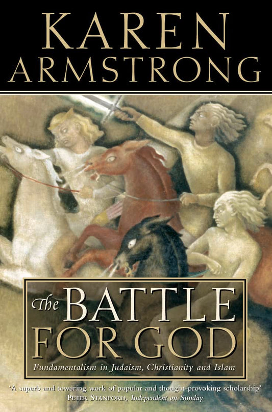 The Battle For God: Fundamentalism in Judaism, Christianity and Islam [Paperback] Armstrong, Karen