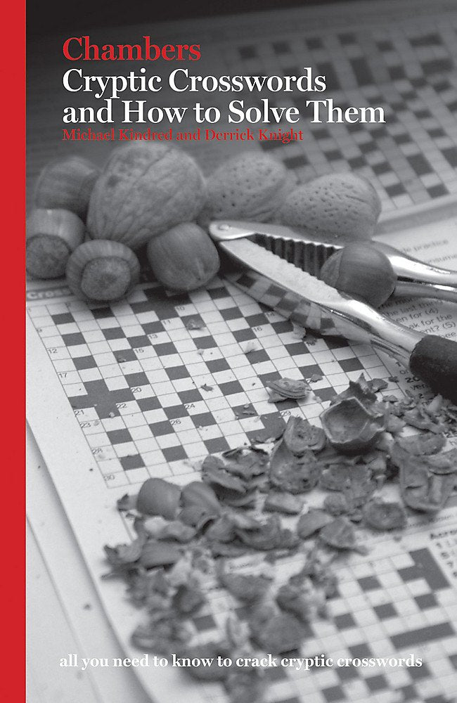 Chambers Cryptic Crosswords and How to Solve Them Kindred, Michael and Knight, Derrick