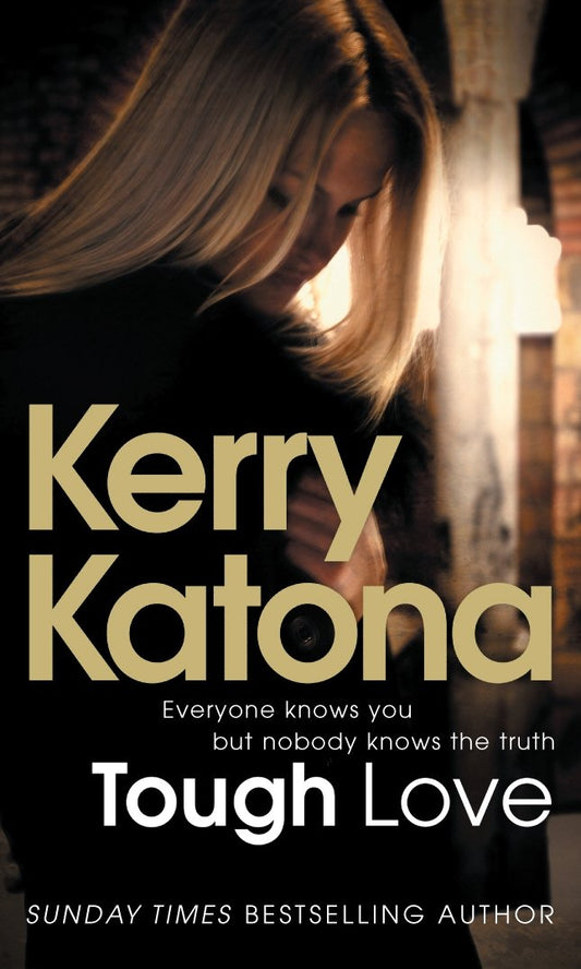 Tough Love: Everyone knows you but nobody knows the truth [Paperback] Katona, Kerry
