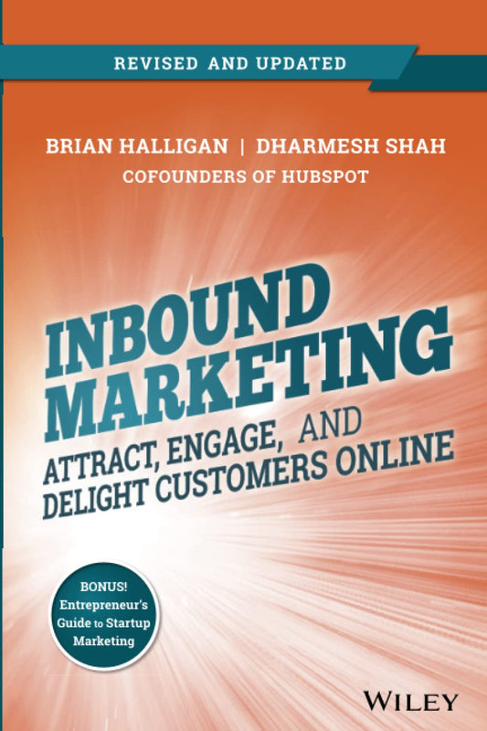 Inbound Marketing, Revised and Updated: Attract, Engage, and Delight Customers Online [Paperback] Halligan, Brian and Shah, Dharmesh