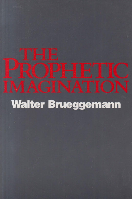 The Prophetic Imagination Brueggemann, Walter