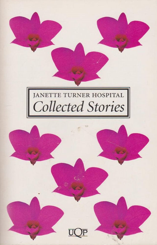 Collected Stories of Janette Turner Hospital