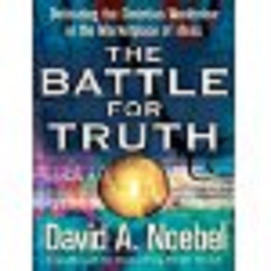 The Battle for Truth Noebel, David A.