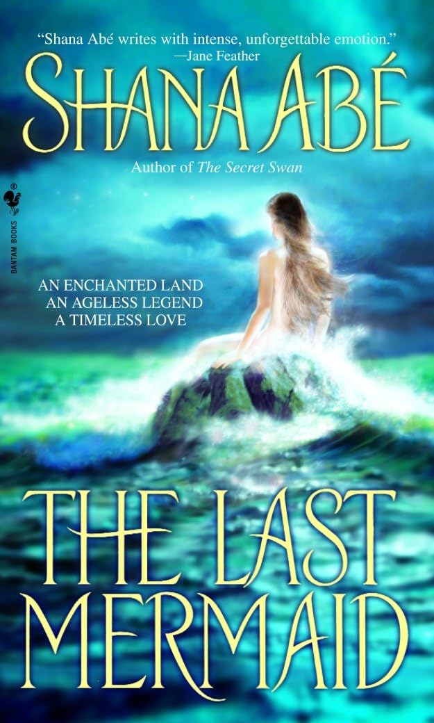 The Last Mermaid [Mass Market Paperback] Ab?, Shana