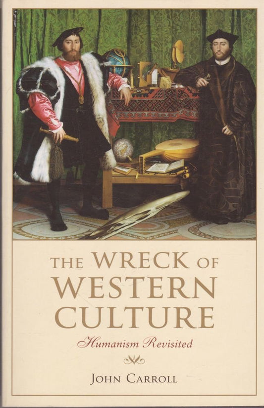 The Wreck of Western Culture: Humanism Revisited [Paperback]