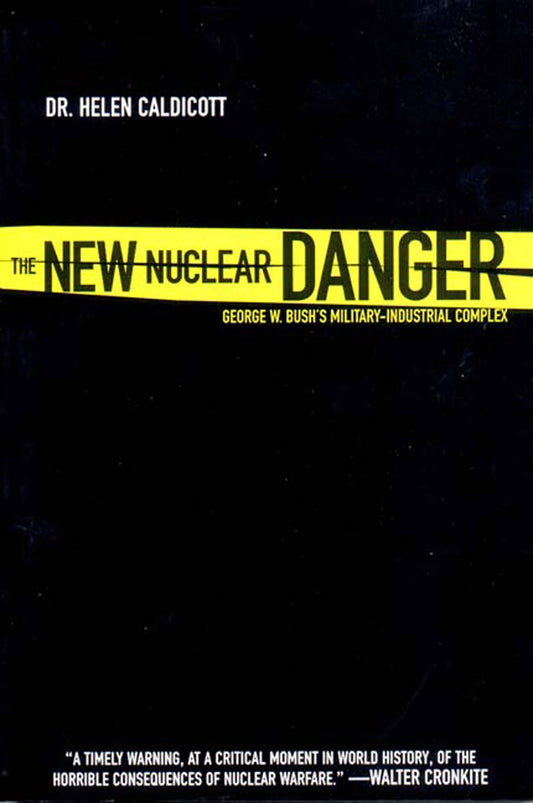 The New Nuclear Danger: George W. Bush's Military-Industrial Complex [Paperback]