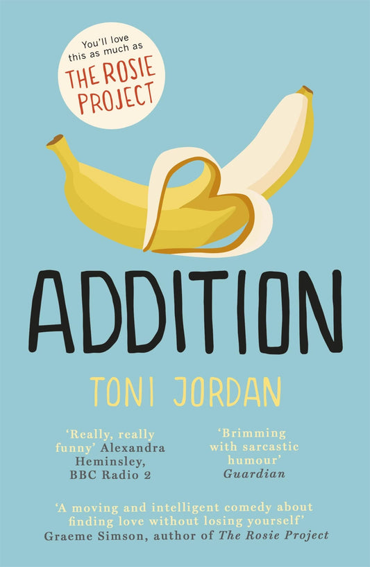 Addition: A charming and uplifting comedy about finding love without losing yourself [Paperback] Jordan, Toni